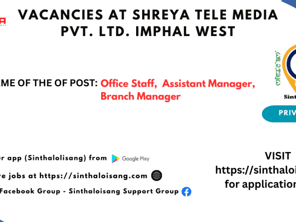 VACANCIES AT SHREYA TELE MEDIA PVT. LTD. IMPHAL WEST