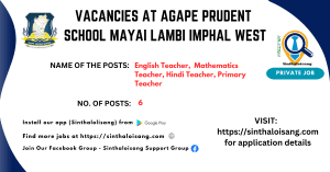 VACANCIES AT AGAPE PRUDENT SCHOOL MAYAI LAMBI IMPHAL WEST