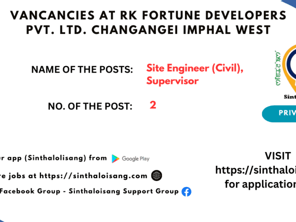 VANCANCIES AT RK FORTUNE DEVELOPERS PVT. LTD. CHANGANGEI IMPHAL WEST