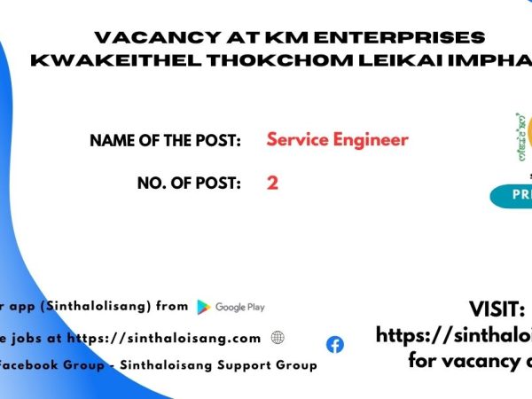 VACANCY AT KM ENTERPRISES KWAKEITHEL THOKCHOM LEIKAI IMPHAL